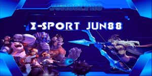 E-sports Jun88 - Sảnh Game Thể Thao Giải Trí Siêu Hot