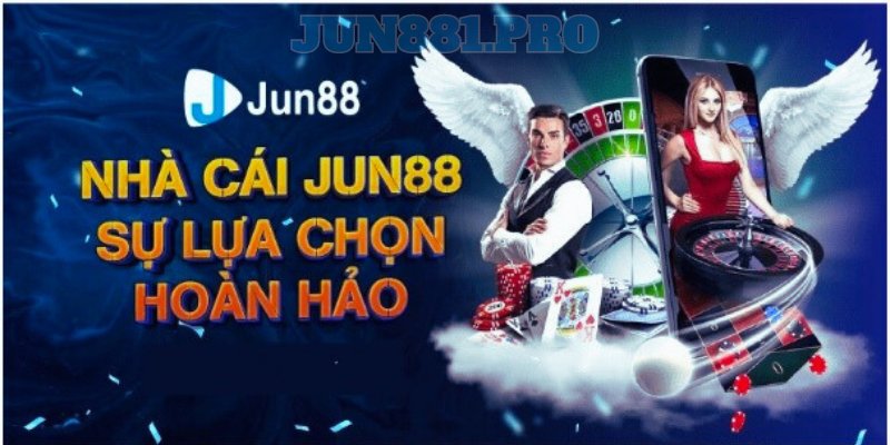 Nhà cái uy tín Jun88 mang tới sự minh bạch tuyệt đối cho các hội viên