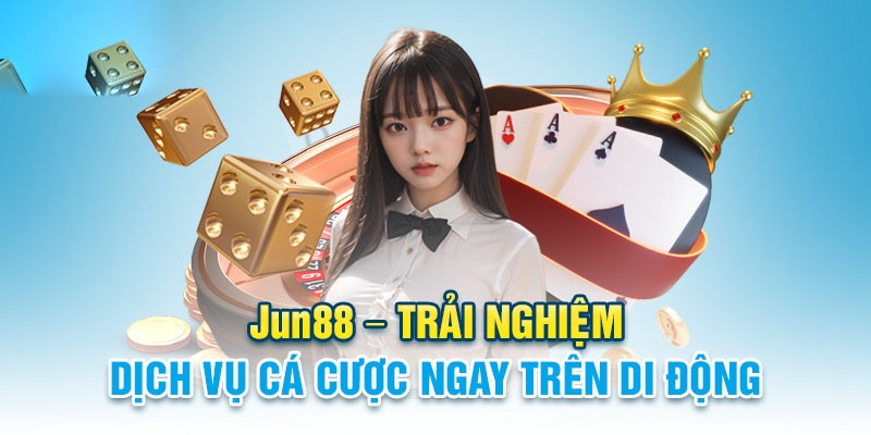 Tải app Jun88 - Siêu ứng dụng giải trí cá cược